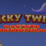 Slot Lucky Twins Wilds: Kombinasi Hoki dan Hiburan dalam Satu Putaran