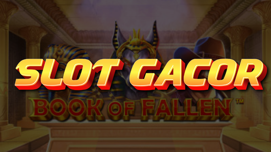 Book of Fallen Slot: Petualangan Mesir Kuno dan Jalan Menuju Jackpot