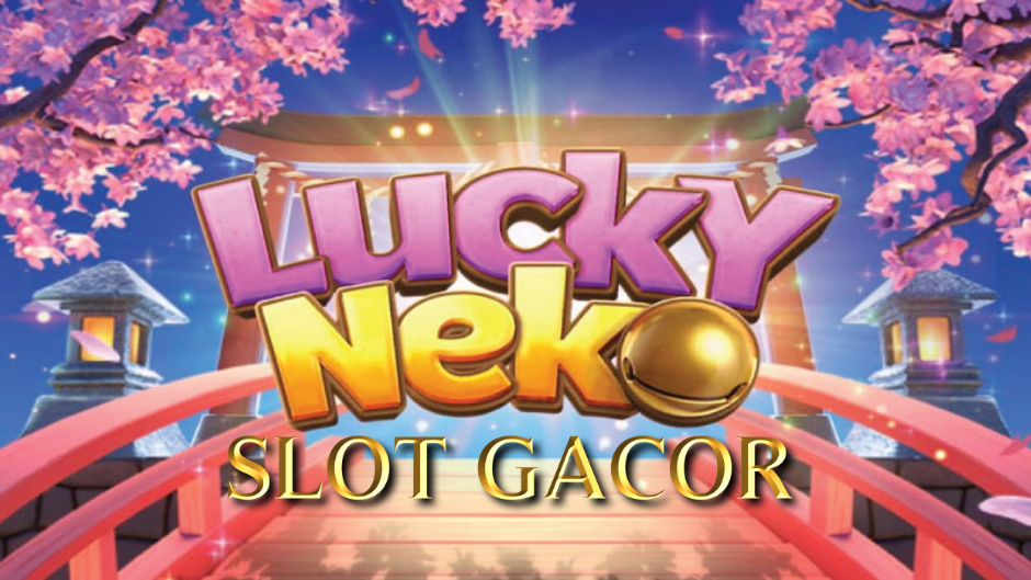 Lucky Neko Slot: Kucing Keberuntungan dengan Potensi Cuan Besar