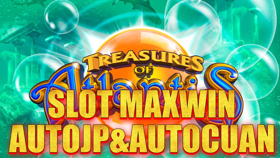 Treasure of Atlantis: Menyelami Harta Karun yang Hilang di Dunia Slot Online